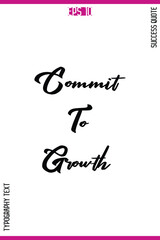 Commit To Growth  – Motivational Success Vector Bold Typography Text Design