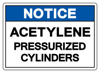 Notice Acetylene Pressurized Cylinders Symbol Sign ,Vector Illustration, Isolate On White Background Label.EPS10