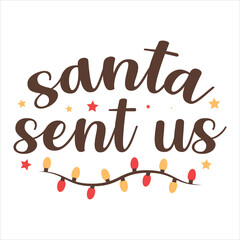 Santa Sent Us  Christmas Dog T-shirt Design