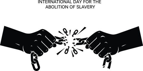 Symbolic black illustration of hands breaking chains for International Day for the Abolition of Slavery