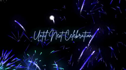 Glowing 'Until Next Celebration' text with abstract blue and green fireworks on a dark background, festive event closing concept.
