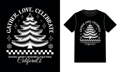 Gather Love Celebrate Christmas Tree California T-Shirt Design