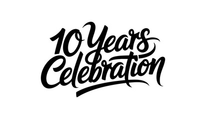 10 Years Celebration Calligraphy Vector Typography Design – Elegant Black Script on White Background