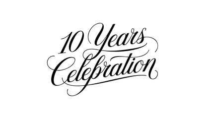10 Years Celebration Calligraphy Vector Typography Design – Elegant Black Script on White Background