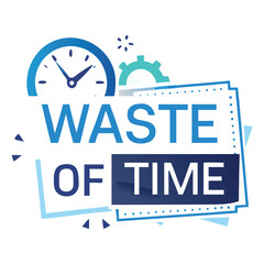 Waste of time concept isolated on white background clock with gear and text symbol of procrastination, delay, inefficiency, and missed deadlines vector illustration of time management