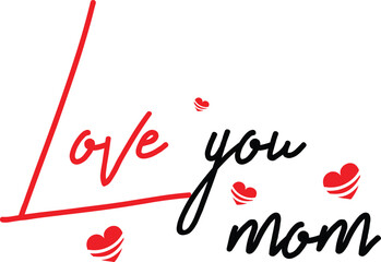 Love You Mom Text with Red and Black Script and Small Hearts mother