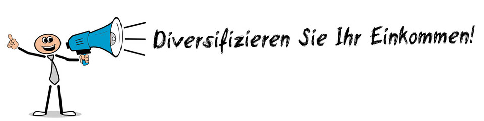 Diversifizieren Sie Ihr Einkommen!