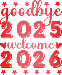 Red festive typography saying “Goodbye 2025 Welcome 2026” with stars and hearts. Perfect for New Year greetings, party prints, invitations, and celebration-themed designs.