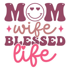 Mom wife blessed life