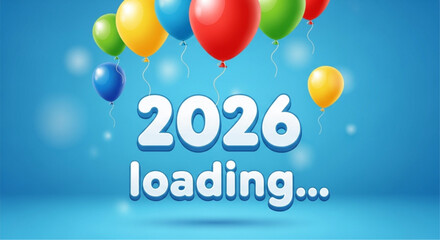 The image captures anticipation and excitement for the year 2026, visualized with a loading message and colorful balloons, perfect for representing future events and celebrations. vector illustration