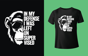 Chimpanzee face graphic with text in my defense i was left unsupervised on black background and t shirt mockup