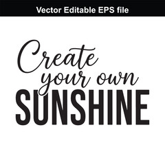 Obraz premium Create your own sunshine typography quote, motivational phrase, positive affirmation, inspirational text