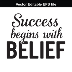 Obraz premium Success begins with belief, motivational quote in black text on a