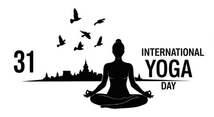 Silhouette of a woman in lotus position with birds flying above and the text international yoga day the number 31 is also present