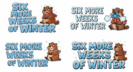 Bear character with 'six more weeks of winter' text