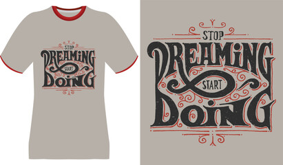 Stop Dreaming, Start Doing: Motivational Typography T-Shirt Design