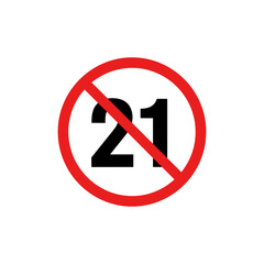 No 21 age restriction sign, forbidden entry for minors, over twenty-one access only symbol
