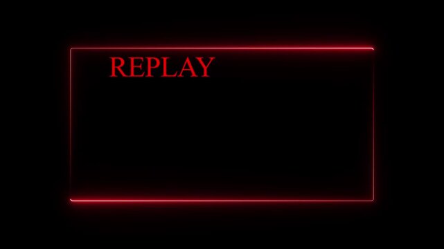 Red neon border with replay text and recording indicator on black background