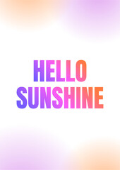 Purple and Orange Gradient Hello Sunshine Cute Text Poster
