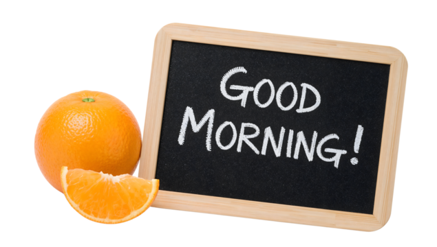 Fresh orange and chalkboard with good morning greeting, healthy start and positive breakfast concept isolated on the transparent background