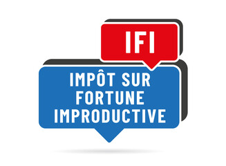 Obraz premium IFI - Acronyme - impot sur fortune improductive - impot sur fortune immobiliere