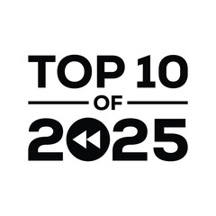 Minimalist "Top 10 of 2025" text design in bold black typography on a white background, featuring a rewind icon. Perfect for ranking lists, annual reviews, social media, and marketing visuals.