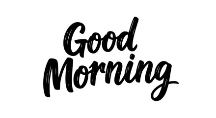 Handwritten brush calligraphy text 'Good Morning' in bold black ink strokes on pure white background, modern elegant typography, clean minimal style, high resolution vector and PNG art design greeting