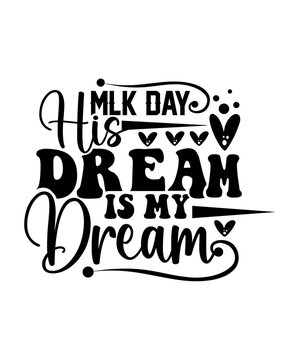 mlk day his dream is my dream svg