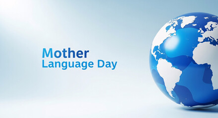 Mother language day celebrated with a globe symbolizing global communication and diversity