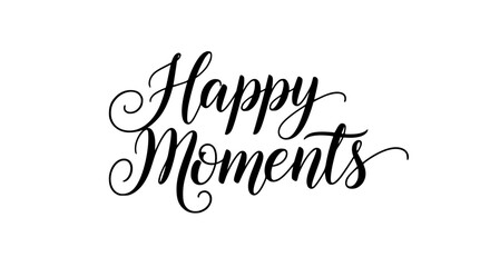 Elegant cursive lettering celebrating life's happy moments and joyful occasions, perfect for invitations, cards, and memorable keepsakes with beautiful typography