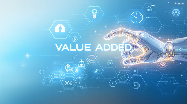 Futuristic Robot Hand Reaching Towards Value Added Word in Digital Art - Powered by Adobe