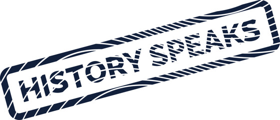 A navy blue rectangular stamp with textured border proclaiming HISTORY SPEAKS in bold