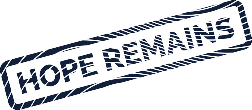 A powerful navy blue rubber stamp bearing the comforting message HOPE REMAINS suggesting enduring optimism