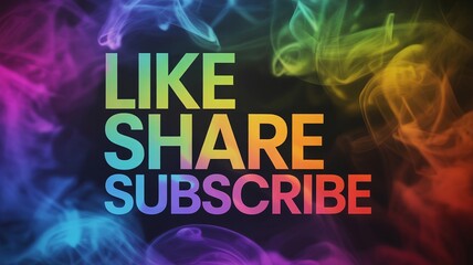 Like Share Subscribe vibrant call to action banner with colorful rainbow smoke background for video channels, social media marketing, or online content promotion