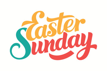 Easter sunday lettering, a festive celebration of the holiday