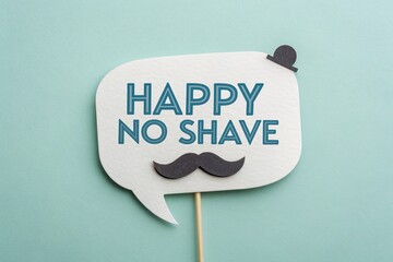 A happy No Shave speech bubble with mustache on display