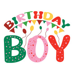 Birthday Boy  Colorful Birthday T-shirt design