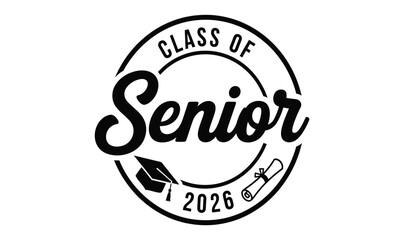 Class of 2026 senior year graduation emblem with cap and scroll icons celebrating achievement and academic milestone, black and white graphic design