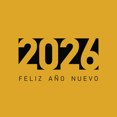 Feliz Año Nuevo 2026. Happy New Year 2026 Celebration simple style black and yellow background