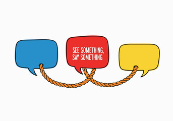 Three connected speech bubbles saying 'See Something, Say Something'