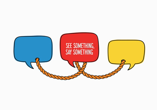 Three connected speech bubbles saying 'See Something, Say Something'