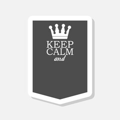 Keep calm template sticker isolated on gray background