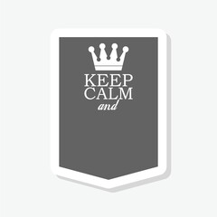 Keep calm template sticker isolated on gray background