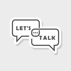 Fototapeta premium Speech bubble message let's talk concept icon sticker isolated on gray background