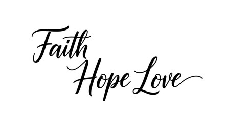 Uplifting faith, hope, and love lettering design for inspirational messages and elegant decor, perfect for wall art, cards, and social media posts with a positive vibe.