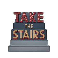 Take stairs neon marquee sign motivation typography retro lights transparent background with retro neon marquee sign motivation cheerful vibe