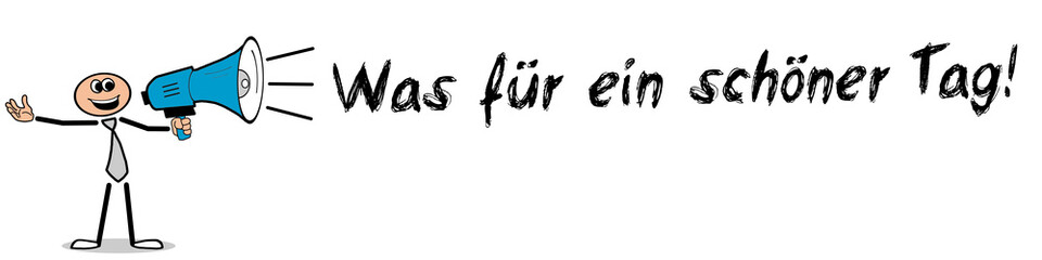 Was für ein schöner Tag!