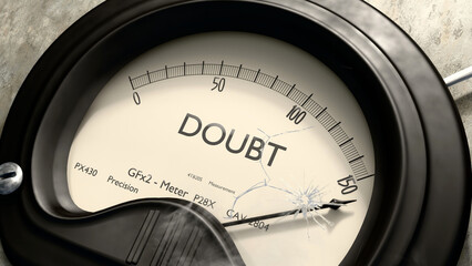 Doubt meter showing high levels of doubt. Dangerously increasing values of doubt, critical overload. Too much, off the charts. Max doubt ,3d illustration