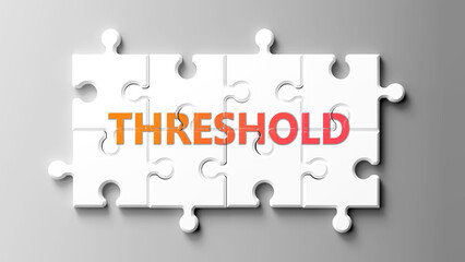 Threshold complex like a puzzle - pictured as word threshold on a puzzle pieces to show that threshold is complex and needs cooperating pieces that fit together. ,3d illustration