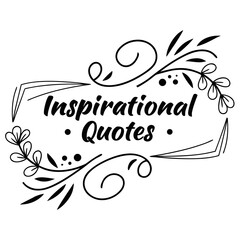 Inspirational quotes with floral frame decorative frame with flowers and leaves floral frame for inspirational quotes, sayings, and messages